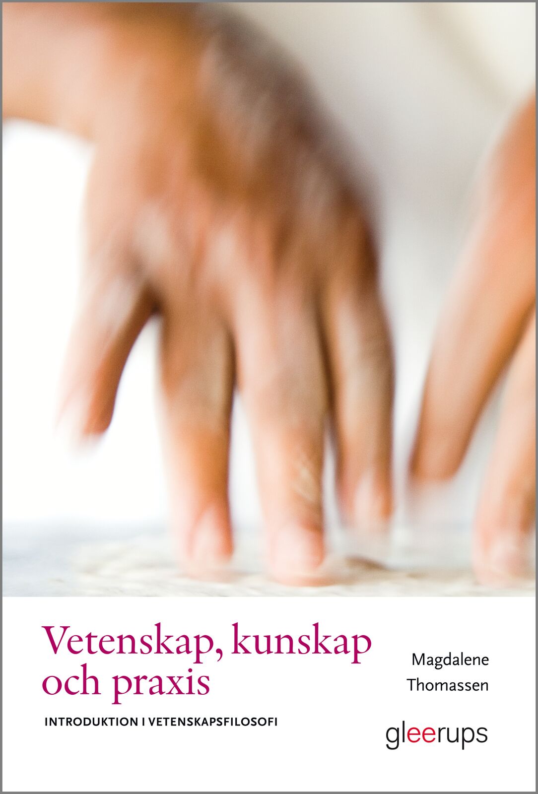 Omslag: Vetenskap, kunskap och praxis