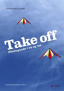 Omslag: Take Off Företagsekonomi 1 och 2 Lärarhandl 2:a uppl