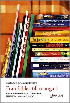 Omslag: Från fabler till manga 1 : Litteraturhistoriska och didaktiska perspektiv på barnlitteratur