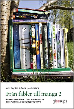 Omslag: Från fabler till manga 2 : Litteraturhistoriska och didaktiska perspektiv på ungdomslitteratur