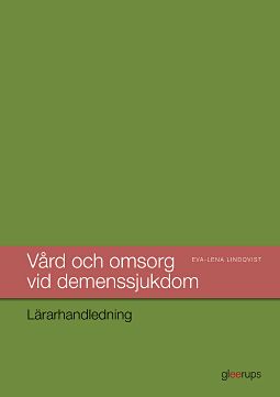 Omslag: Vård och omsorg vid demenssjukdom, lärarhandledning