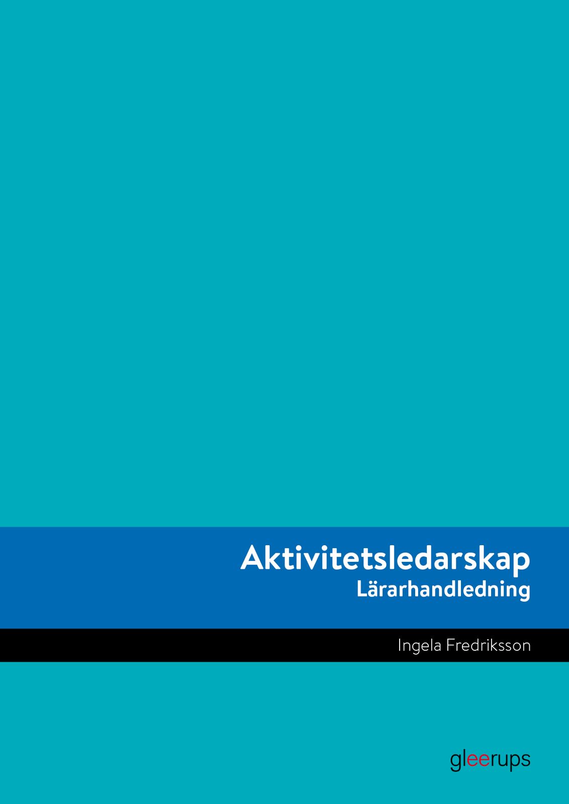 Omslag: Aktivitetsledarskap Lärarhandledning