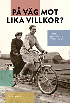 Omslag: På väg mot lika villkor? Svensk genushistoria under 150 år