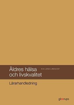 Omslag: Äldres hälsa och livskvalitet Lärarhandledning