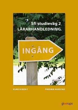 Omslag: Ingång Sfi Studieväg 2 Kurs B, C och D Lärarhandledning