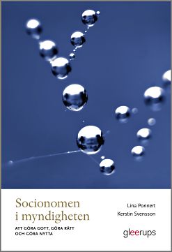 Omslag: Socionomen i myndigheten : göra gott, göra rätt och göra nytta