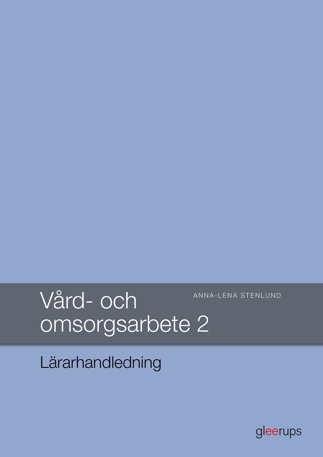Omslag: Vård- och omsorgsarbete 2, Lärarhandledning