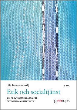 Omslag: Etik och socialtjänst 5:e uppl : Om förutsättningarna för det sociala arbetets etik