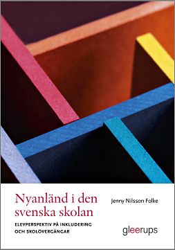 Omslag: Nyanländ i den svenska skolan : elevperspektiv på inkludering och skolövergångar