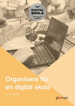 Omslag: Organisera för en digital skola