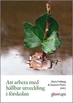 Omslag: Att arbeta med hållbar utveckling i förskolan