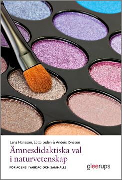 Omslag: Ämnesdidaktiska val i naturvetenskap : för agens i vardag och samhälle