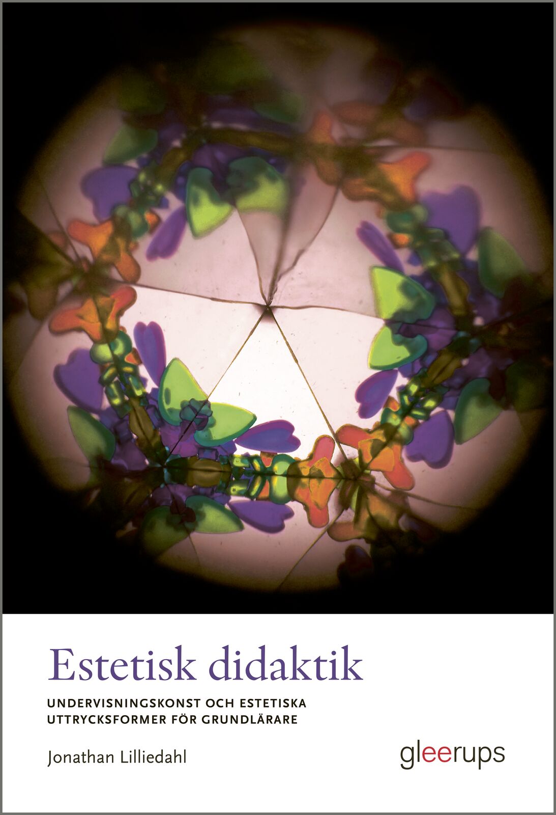 Omslag: Estetisk didaktik : Undervisningskonst och estetiska uttrycksformer för grundlärare