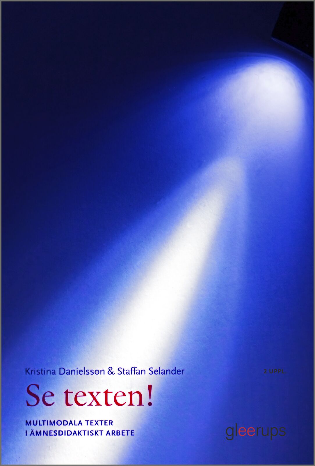 Omslag: Se texten! : multimodala texter i ämnesdidaktiskt arbete