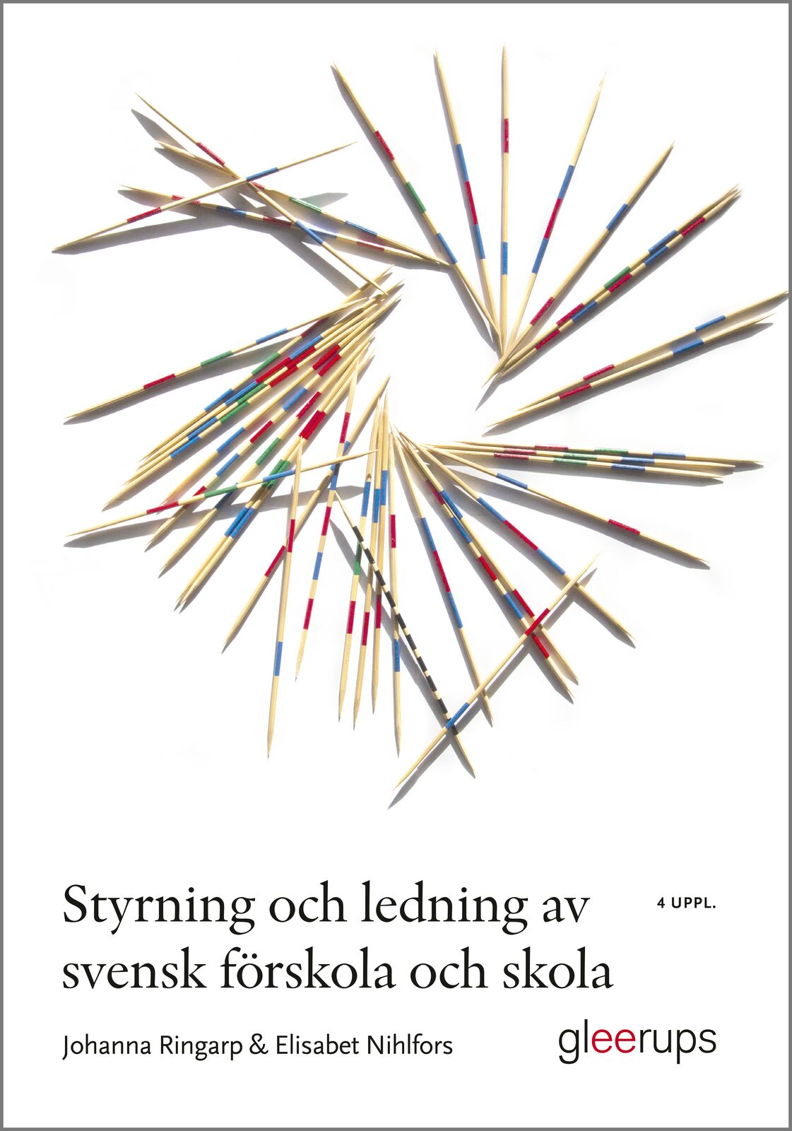 Omslag: Styrning och ledning av svensk förskola och skola : en introduktion