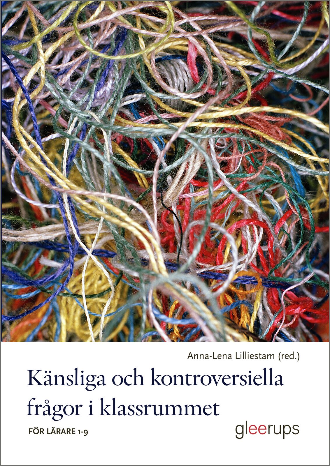 Omslag: Känsliga och kontroversiella frågor i klassrummet : för lärare 1-9