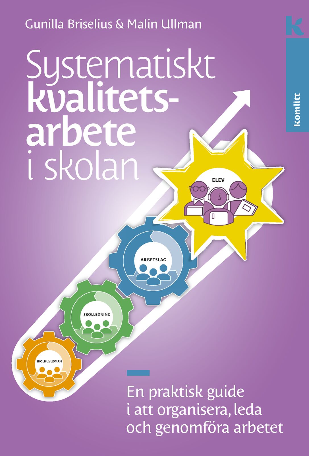 Omslag: Systematiskt kvalitetsarbete i skolan : En praktisk guide i att organisera, leda och genomföra arbetet