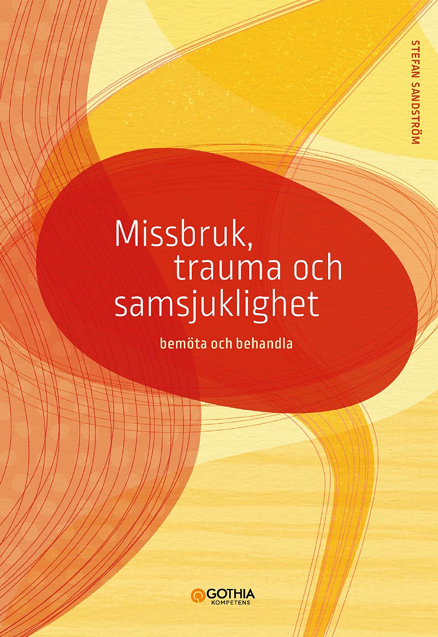 Omslag: Missbruk, trauma och samsjuklighet : bemöta och behandla