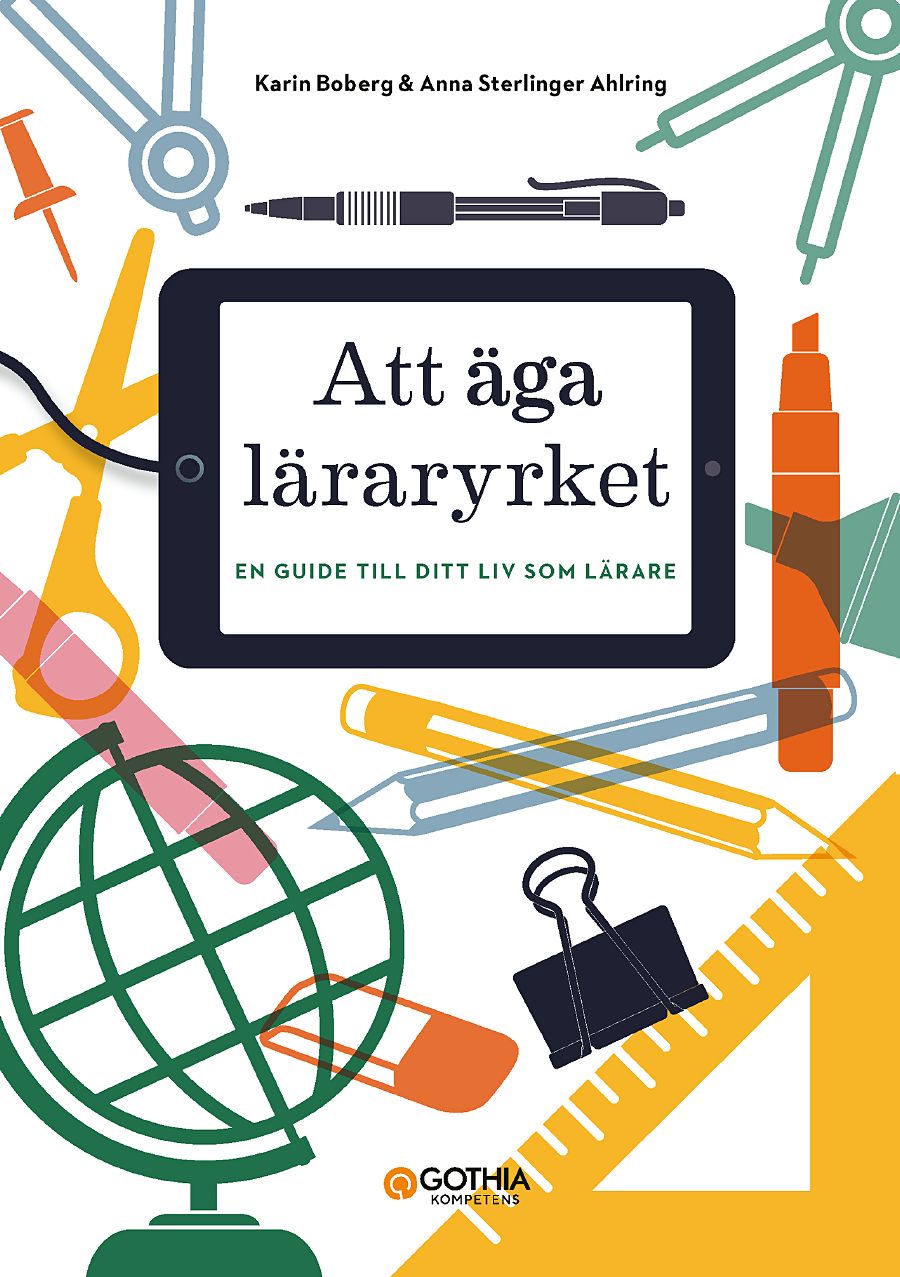 Omslag: Att äga läraryrket : En guide till ditt liv som lärare