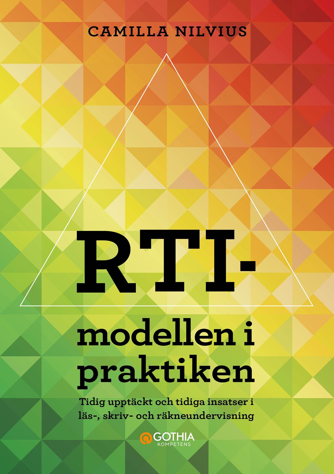 Omslag: RTI-modellen i praktiken : tidig upptäckt och tidiga insatser i läs-, skriv- och räkneundervisning