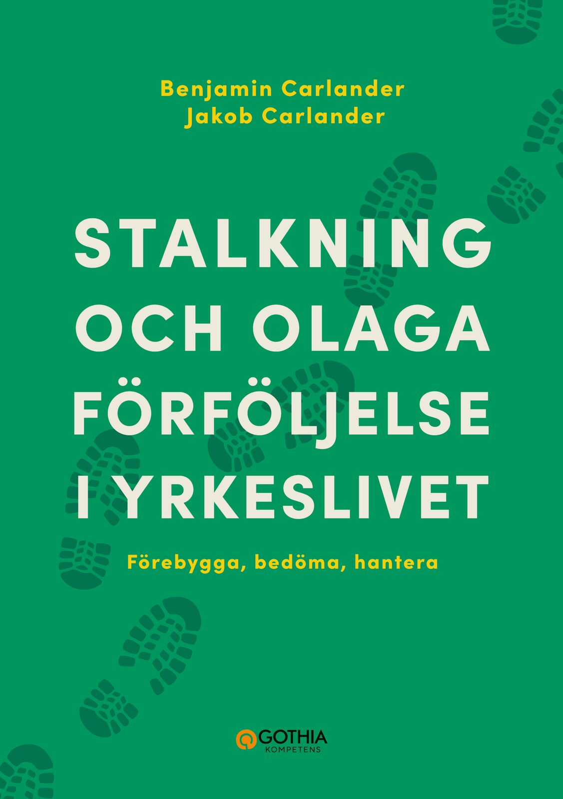 Omslag: Stalkning och olaga förföljelse i yrkeslivet : förebygga, bedöma, hantera