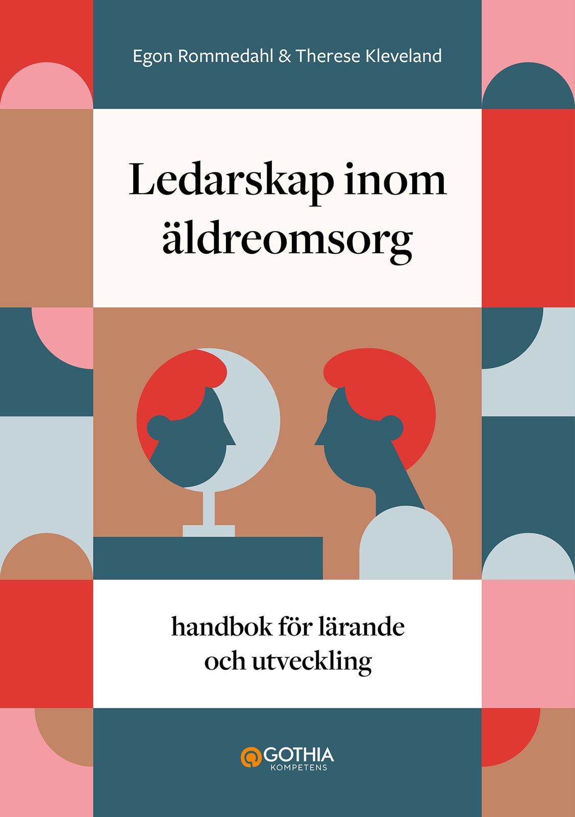 Omslag: Ledarskap inom äldreomsorg : handbok för lärande och utveckling