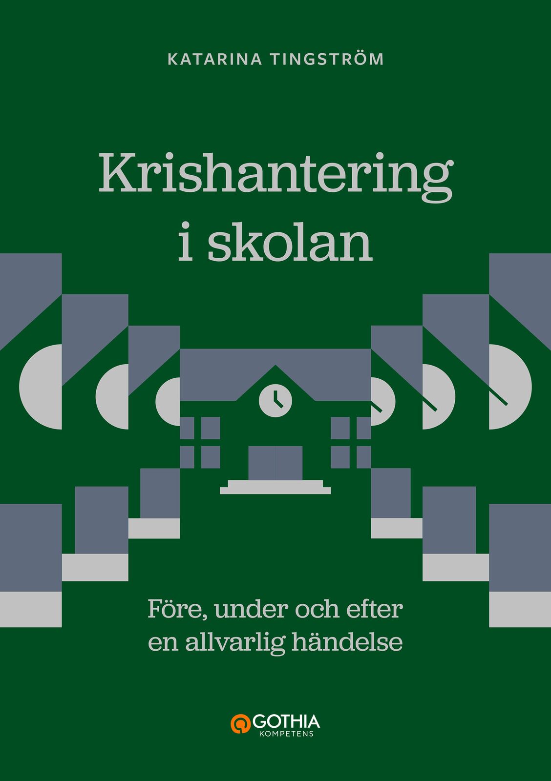Omslag: Krishantering i skolan : före, under och efter en allvarlig händelse