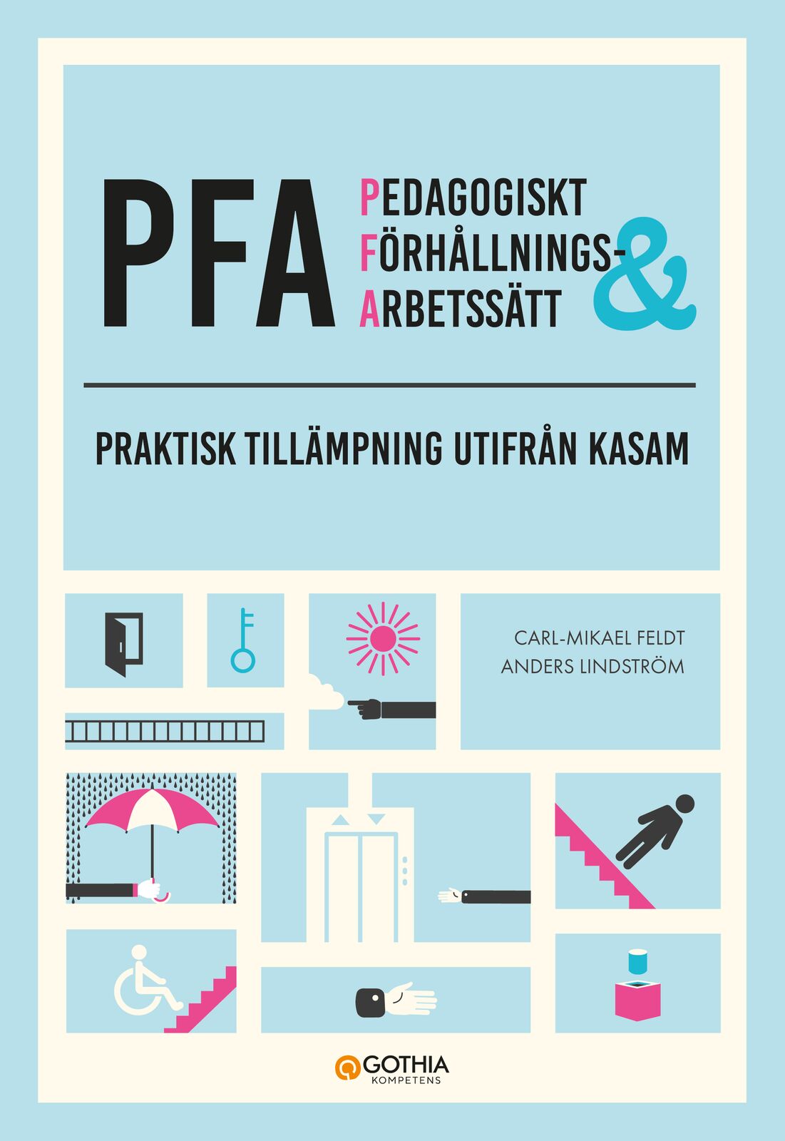 Omslag: PFA – pedagogiskt förhållnings- & arbetssätt : praktisk tillämpning utifrån KASAM 