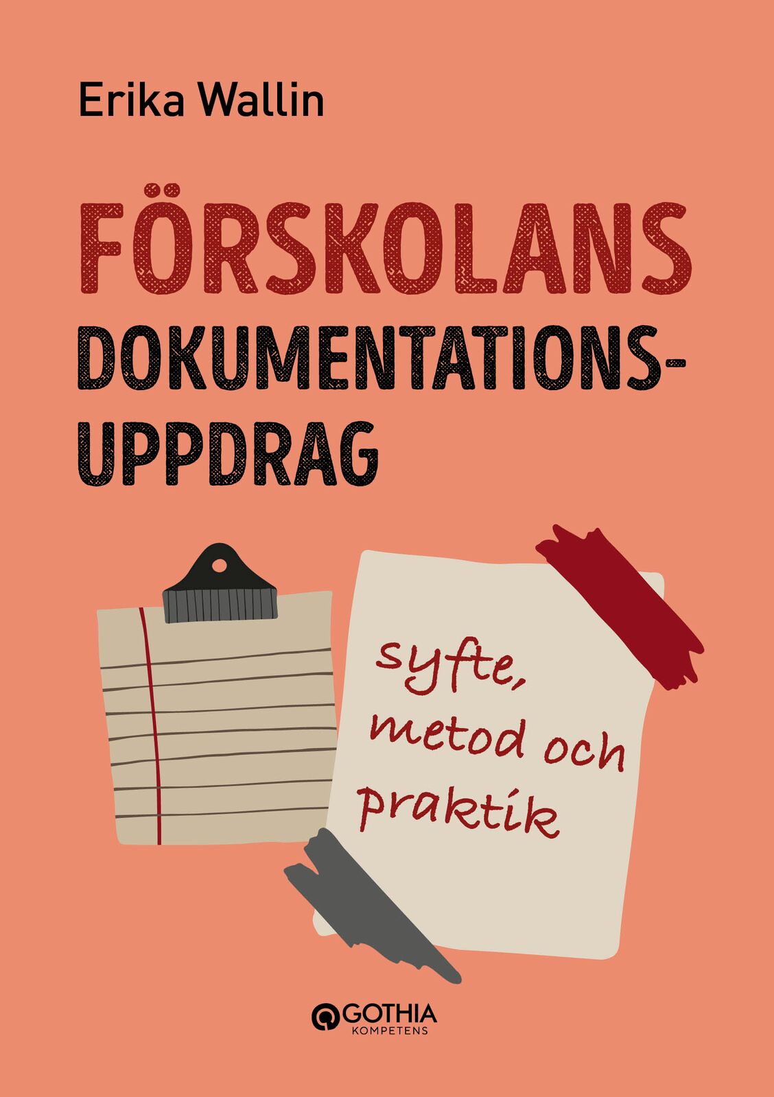 Omslag: Förskolans dokumentationsuppdrag : syfte, metod och praktik