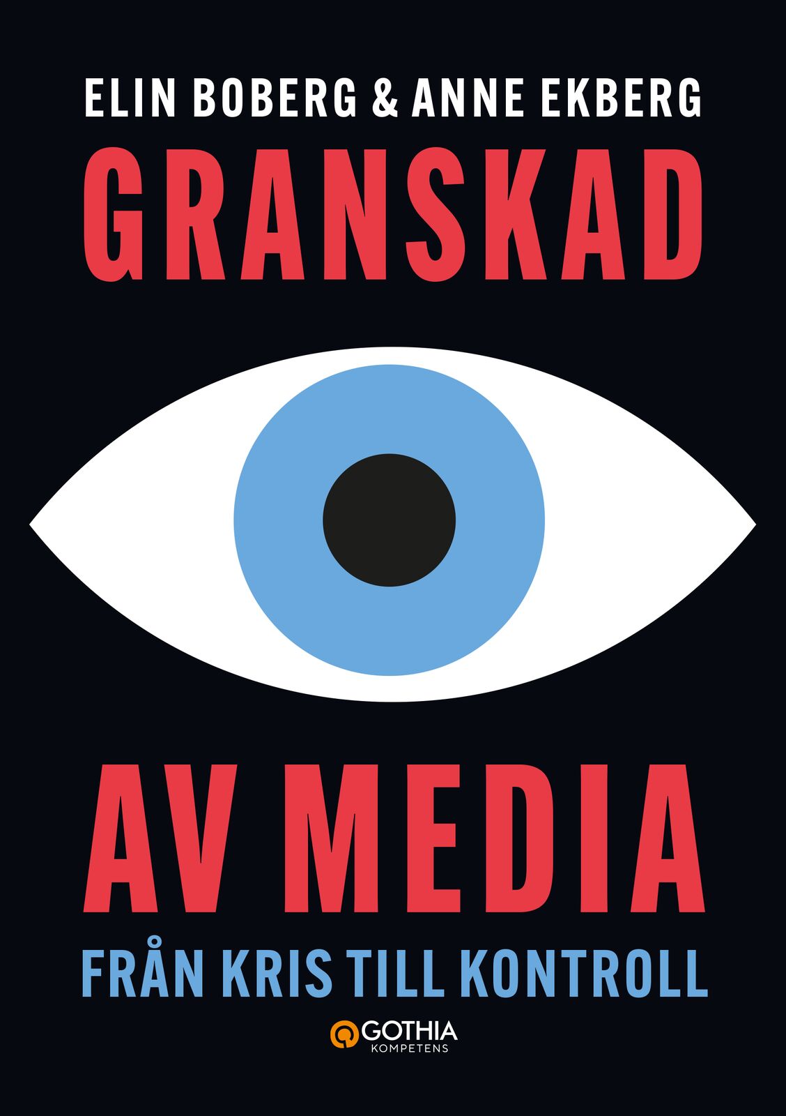 Omslag: Granskad av media : från kris till kontroll