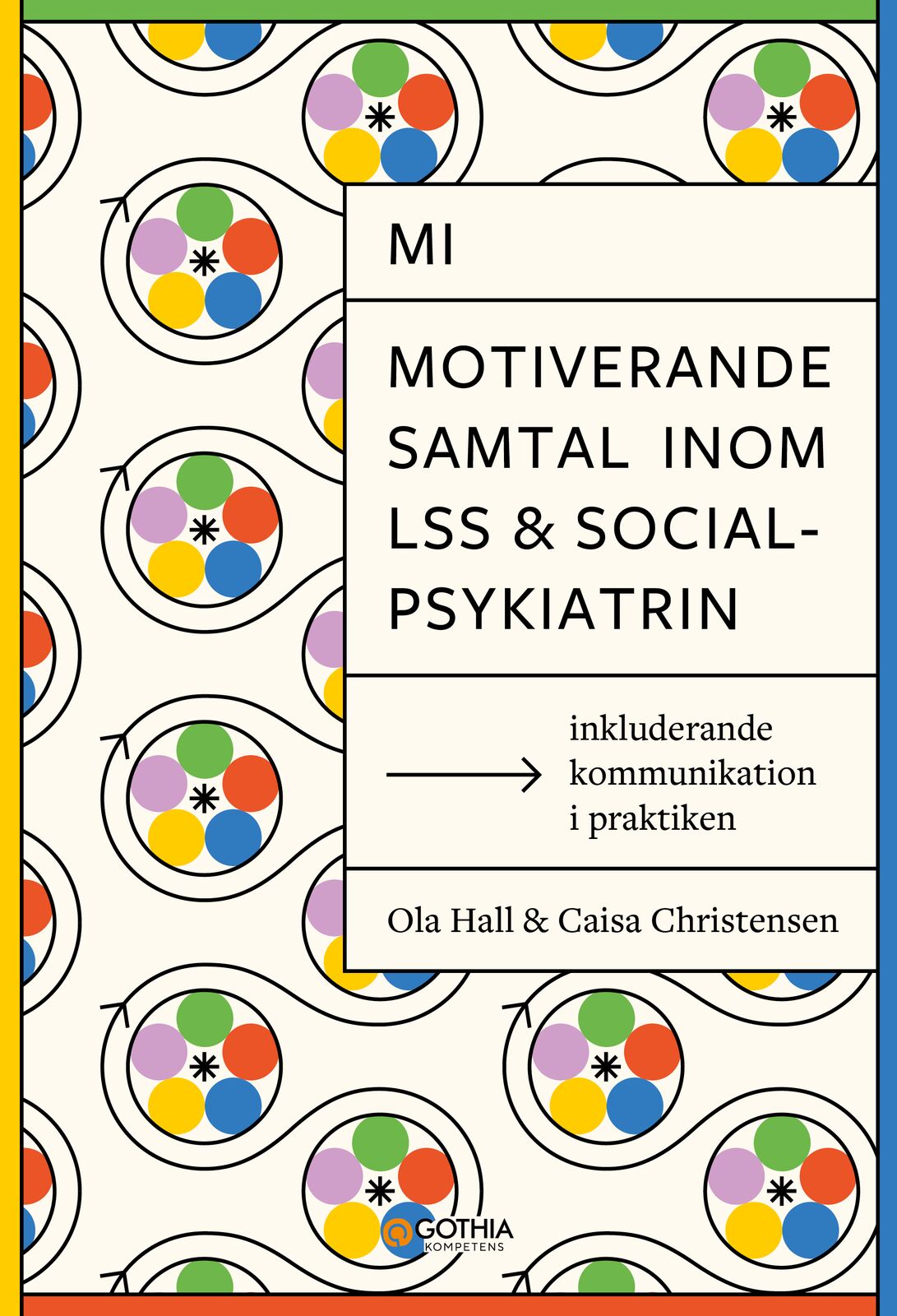 Omslag: MI – Motiverande samtal inom LSS och socialpsykiatrin : inkluderande kommunikation i praktiken