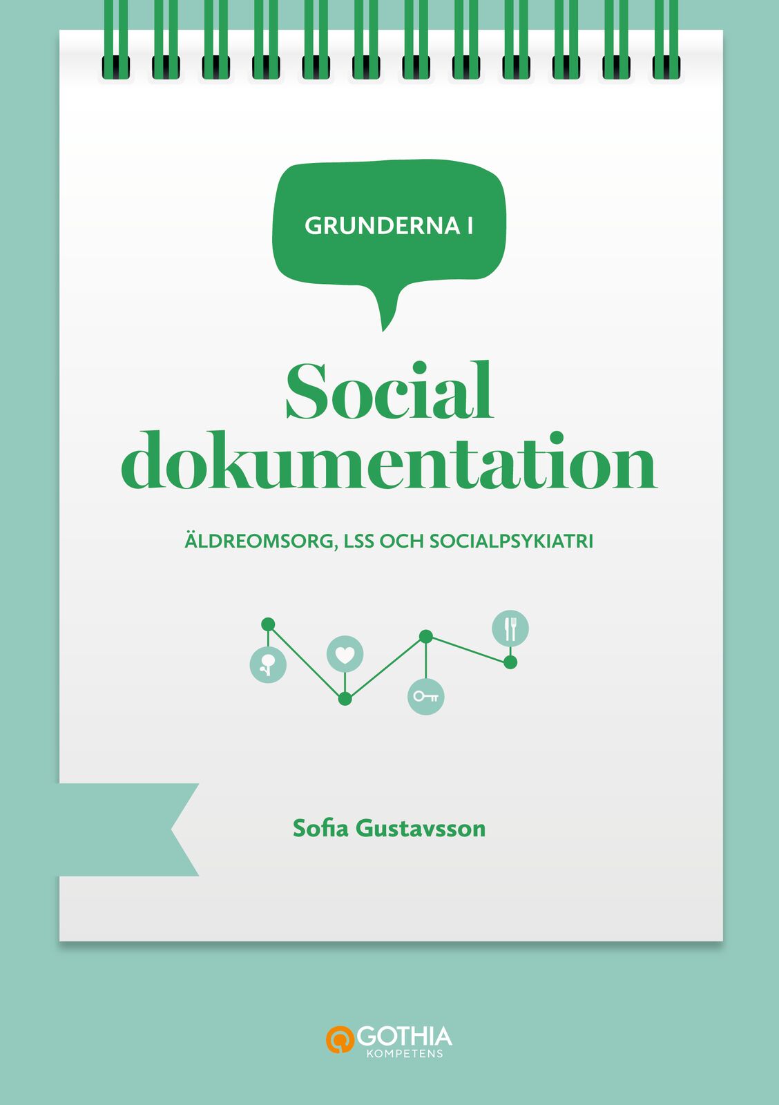 Omslag: Grunderna i social dokumentation : äldreomsorg, LSS och socialpsykiatri