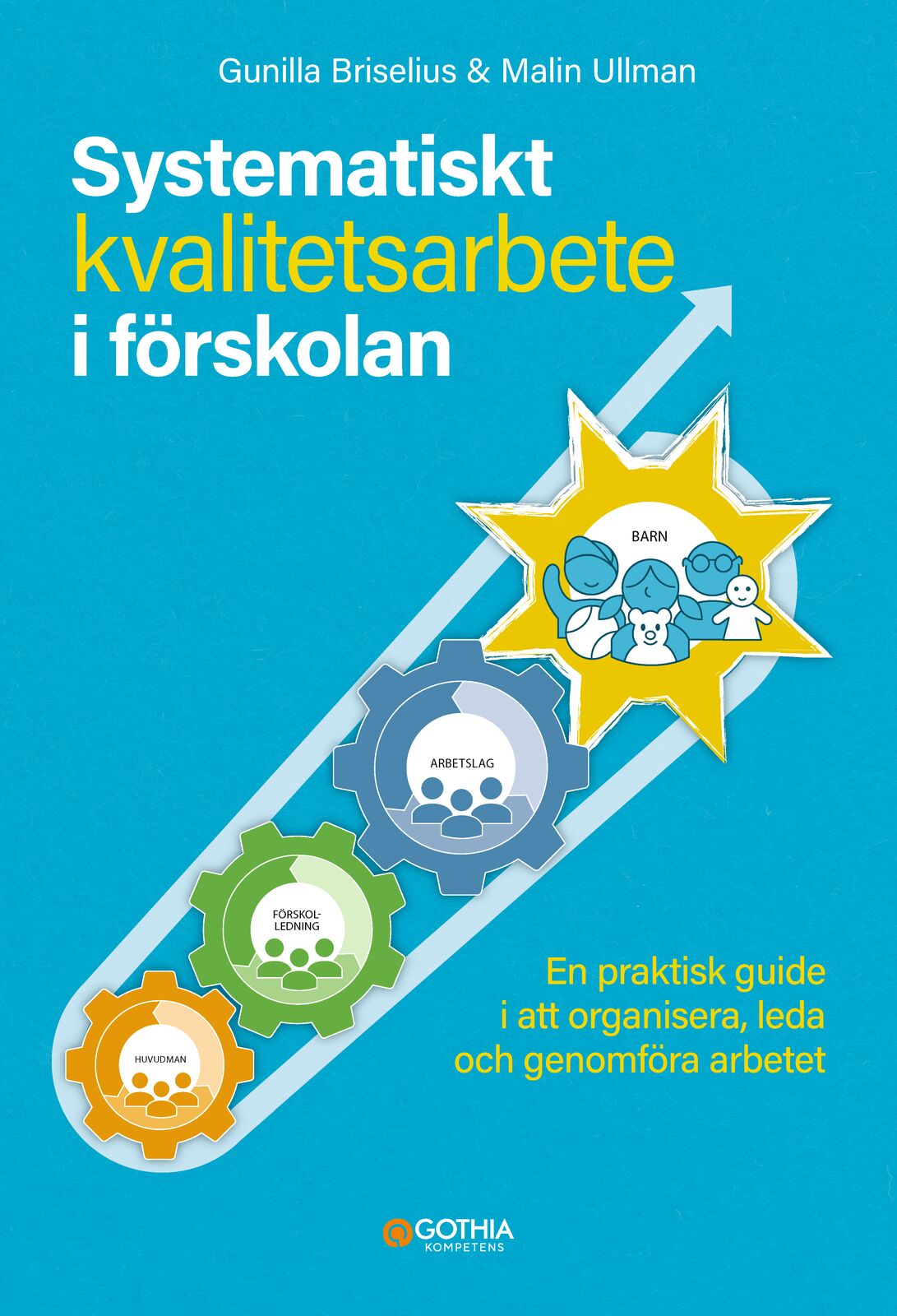 Omslag: Systematiskt kvalitetsarbete i förskolan : en praktisk guide i att organisera, leda och genomföra arbetet