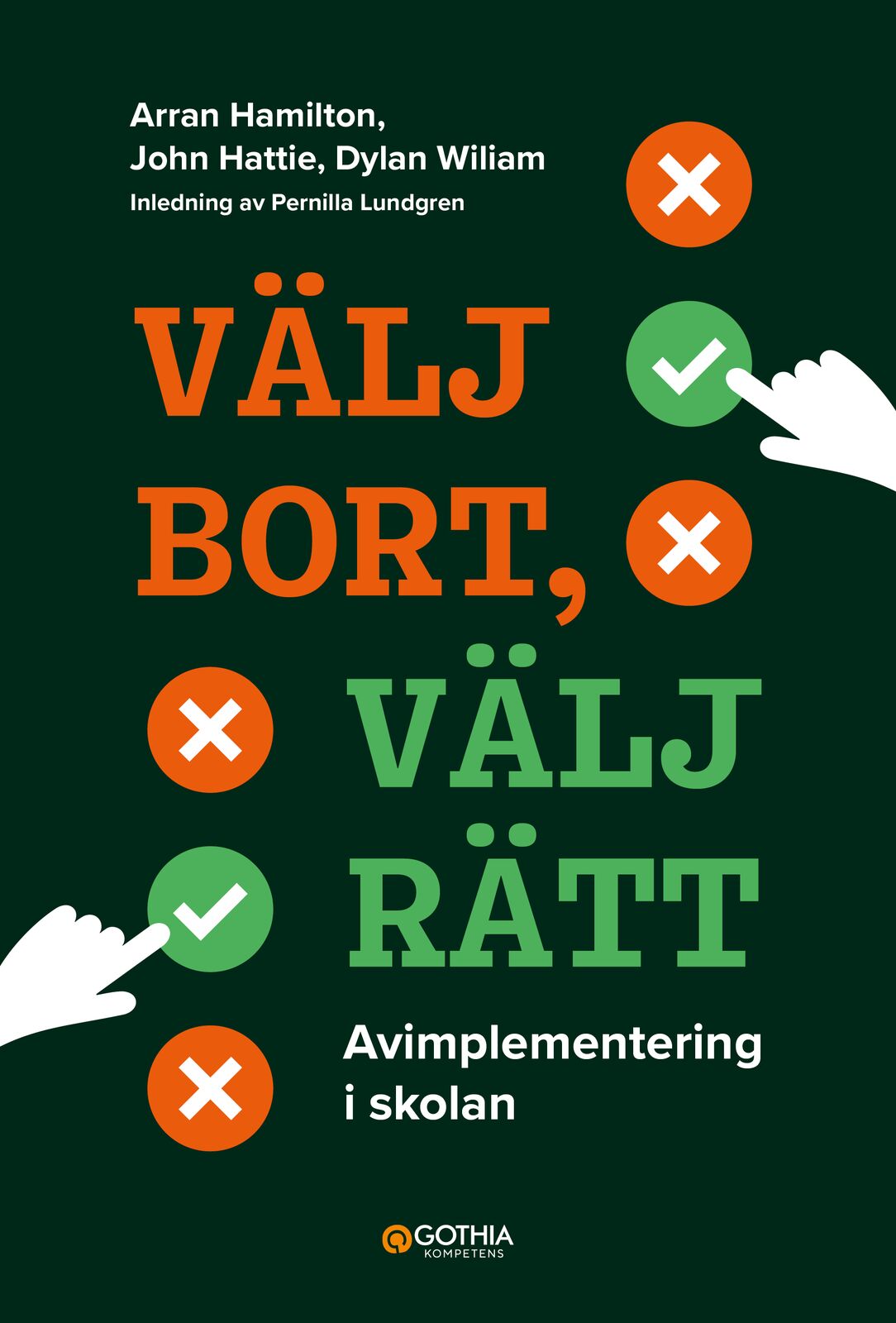 Omslag: Välj bort, välj rätt : avimplementering i skolan