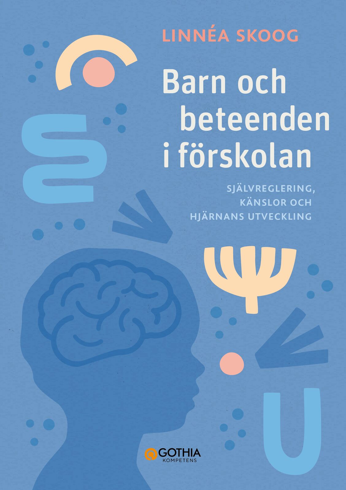 Omslag: Barn och beteenden i förskolan : självreglering, känslor och hjärnans utveckling