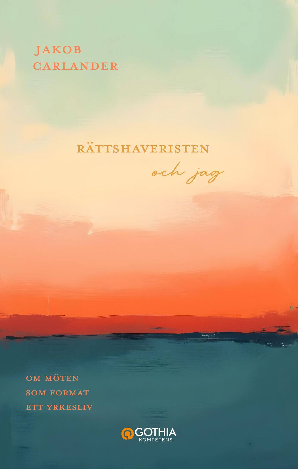 Omslag: Rättshaveristen och jag : om möten som format ett yrkesliv