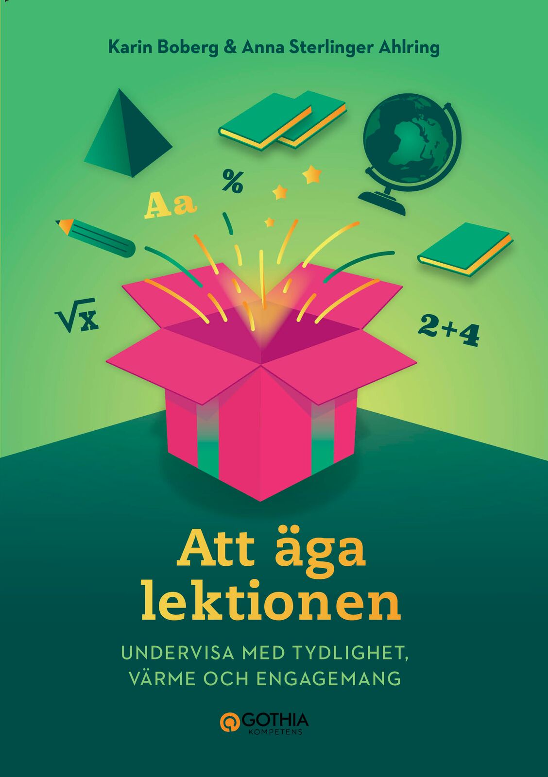 Omslag: Att äga lektionen : undervisa med tydlighet, värme och engagemang