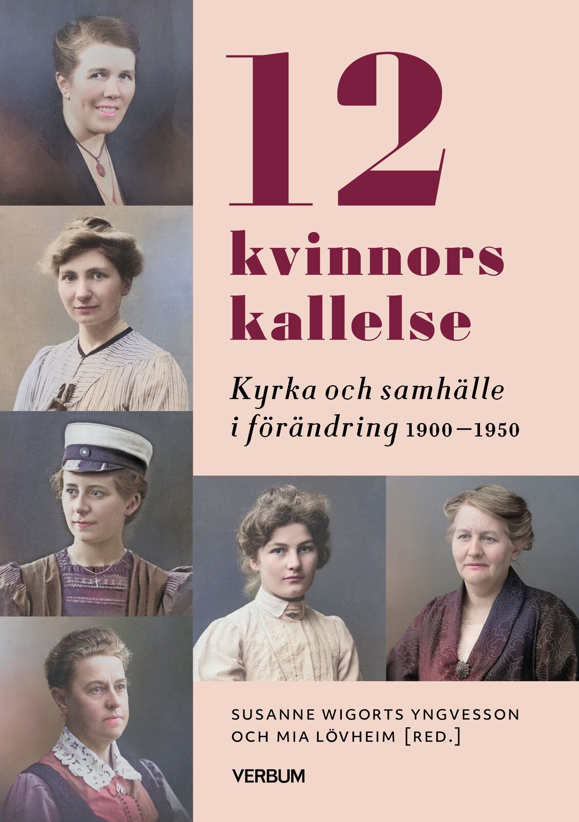 Omslag: 12 kvinnors kallelse : kyrka och samhälle i förändring 1910-1950
