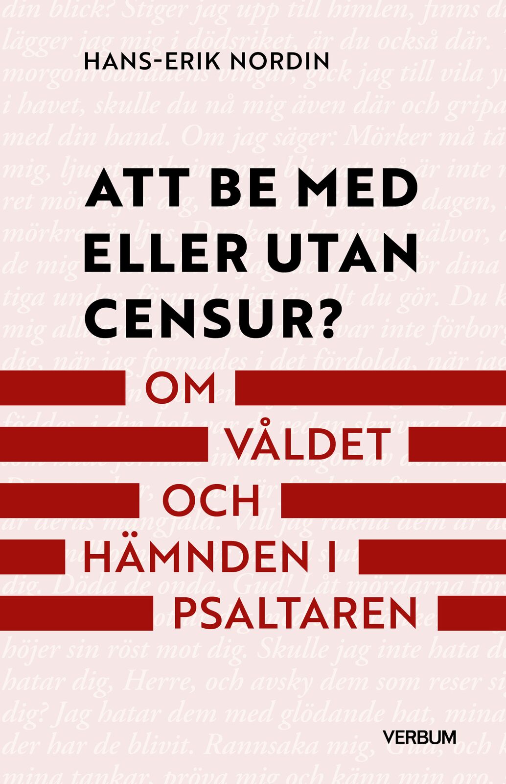 Omslag: Att be med eller utan censur? : om våldet och hämnden i Psaltaren