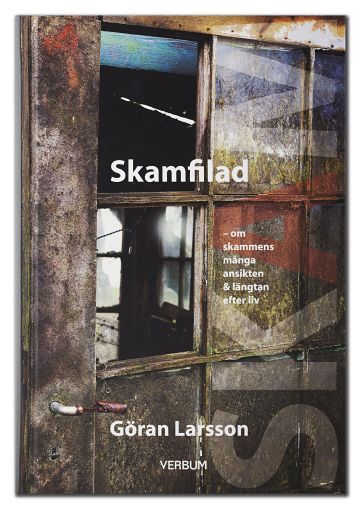 Omslag: Skamfilad : om skammens många ansikten & längtan efter liv