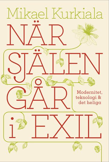 Omslag: När själen går i exil : modernitet, teknologi och det heliga