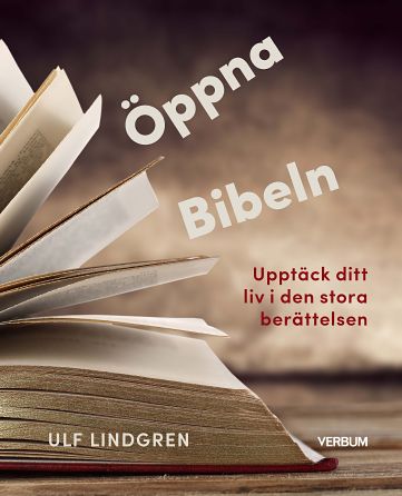 Omslag: Öppna Bibeln : upptäck ditt liv i den stora berättelsen