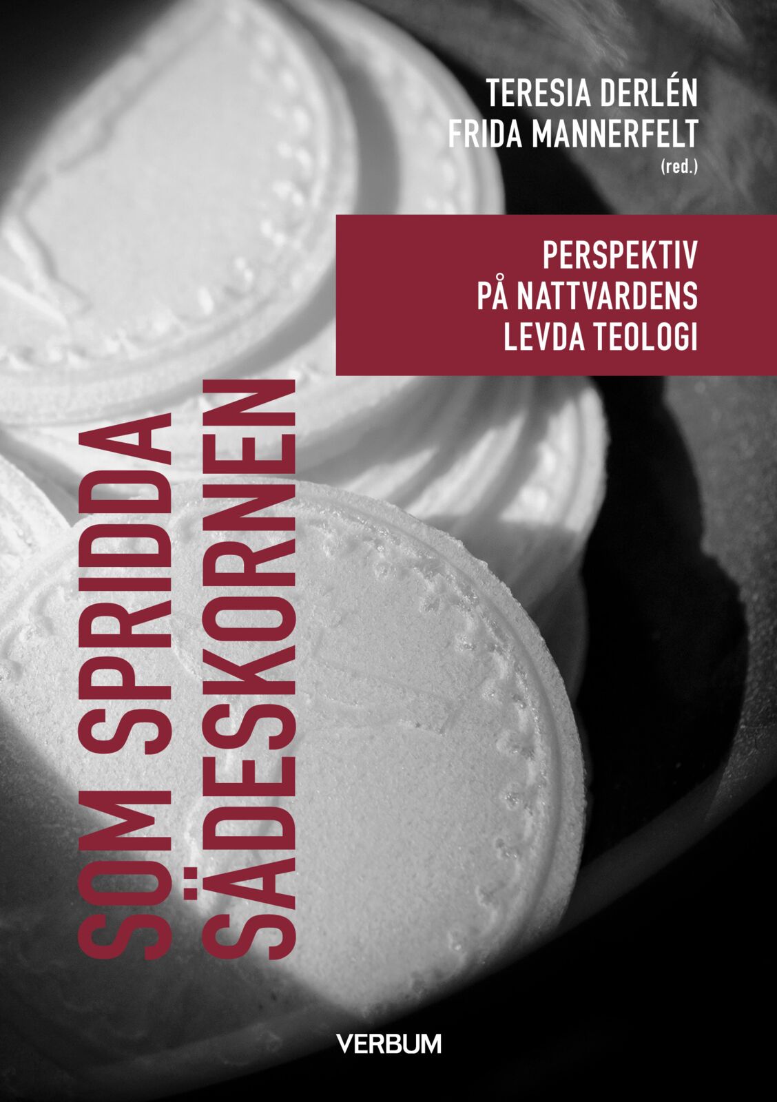 Omslag: Som spridda sädeskornen : perspektiv på nattvardens levda teologi